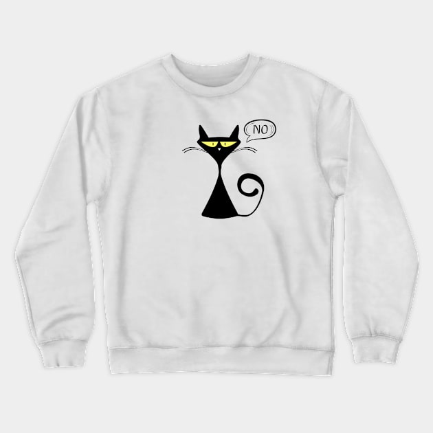 black cat says no Crewneck Sweatshirt by A tone for life